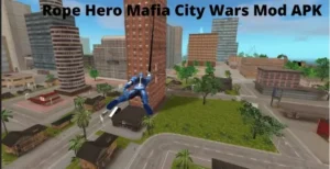 Rope Hero Mafia City Wars Mod APK