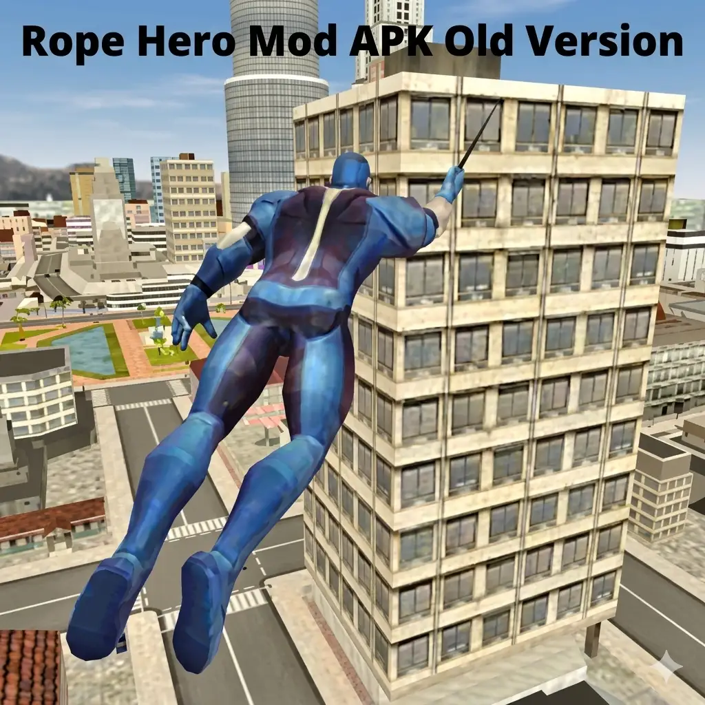 Rope Hero Mod APK Old Version